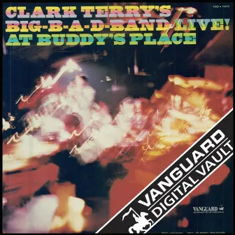 Live At Buddy's Place by Clark Terry's Big-B-A-D-Band