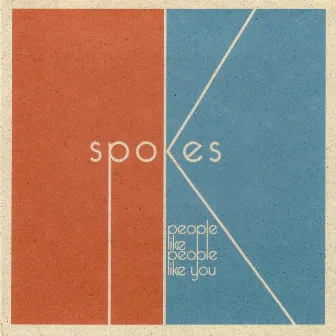 People Like People Like You by Spokes