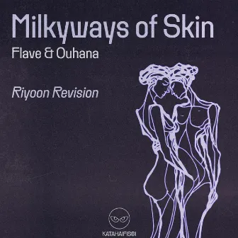 Milkyways of Skin (Riyoon Revision) by Flave