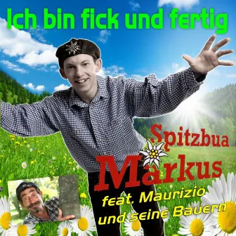 Ich bin fick und fertig by Spitzbua Markus