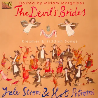 Devil's Brides Klezmer & Yiddish Songs by Yale Strom