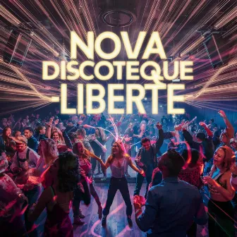 Liberte by Nova Discoteque