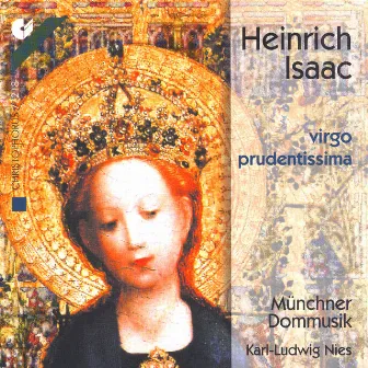 Isaac: Missa Virgo Prudentissima / Virgo Prudentissima / Optime Pastor / A La Battaglia / Virgo Prudentissima by Karl-Ludwig Nies