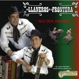 Mis Dos Amores by Los Llaneros De La Frontera