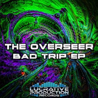 Bad Trip EP by The Overseer