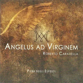 Roberto Caravella: Angelus ad Virginem by Piera Degli Esposti