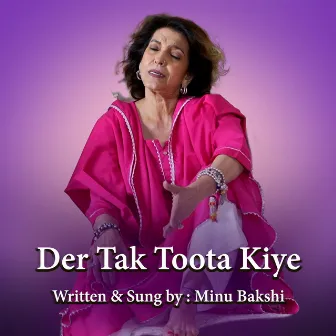 Der Tak Toota Kiye by Minu Bakshi