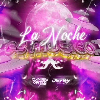 La Noche Es Musica by Daniel Ortiz Dj