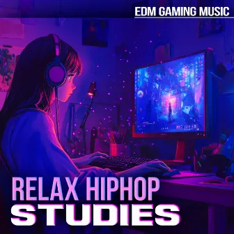 Relax Hiphop Studies by EDM Gaming Music