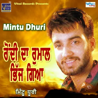 Rondi Da Rumaal Bhij Geya by Mintu Dhuri