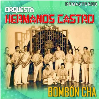 Bombón Cha (Remastered) by Orquesta Hermanos Castro