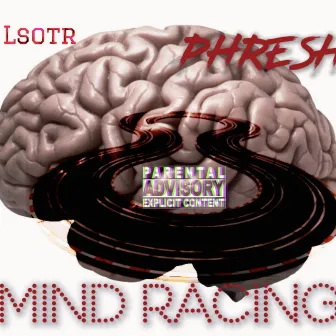 Mind Racing by Lsotr Phresh