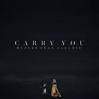 Carry You by Ruelle