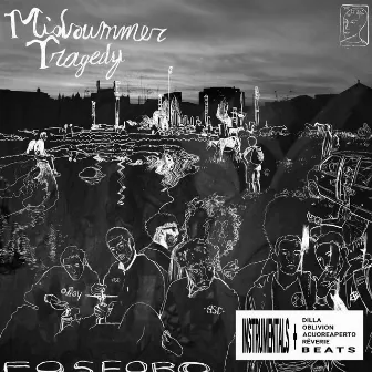 Midsummer Tragedy (Instrumentals) by Fosforo