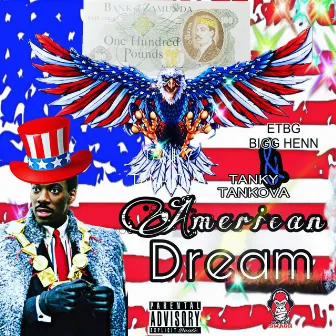 American Dream by ETBG Bigg Henn