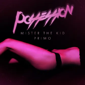 Possession by Mister the Kid