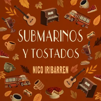 Submarinos y Tostados by Nico Iribarren