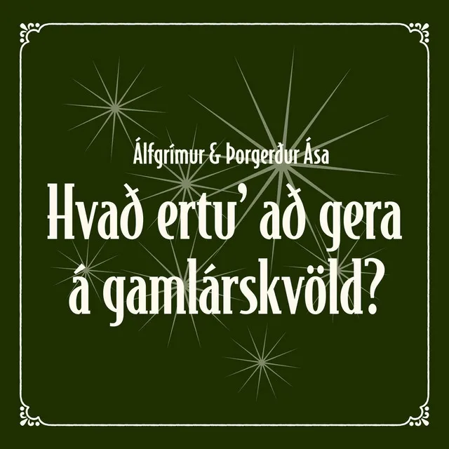 Hvað ertu´ að gera á gamlárskvöld?