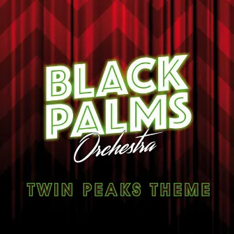 Twin Peaks Theme by Black Palms Orchestra