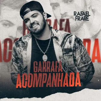 Garrafa Acompanhada by Rafael Frare