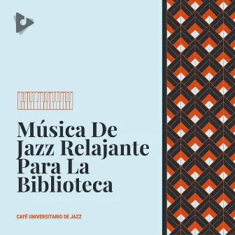 Música De Jazz Relajante Para La Biblioteca by Zona de Musica Concentracíon