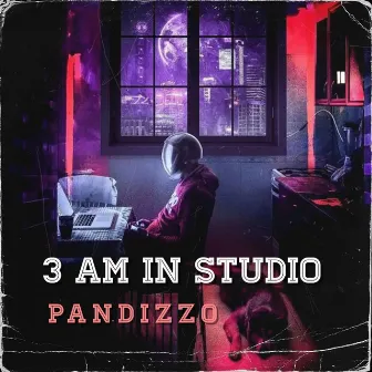 3 AM IN STUDIO by Pandizzo