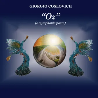 Oz (A Symphonic Poem) by Giorgio Coslovich