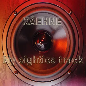 My Eighties Track by Käehne