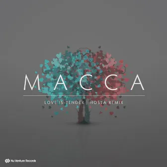 Love Is Tender by Macca