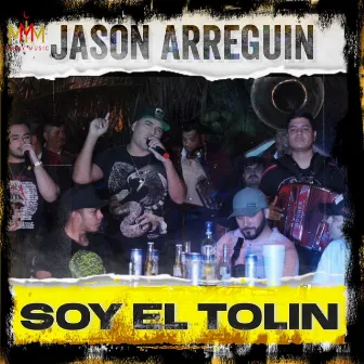 Soy el Tolin by Jason Arreguin