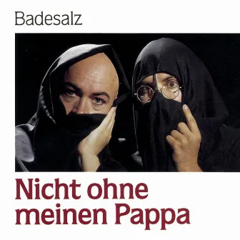 Nicht Ohne Meinen Pappa by Badesalz