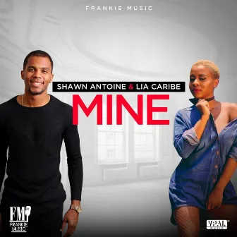 Mine by Shawn Antoine