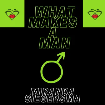 What Makes A Man by MRANDA