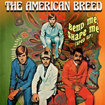 Bend Me, Shape Me (Re-Recorded - Sped Up) by American Breed