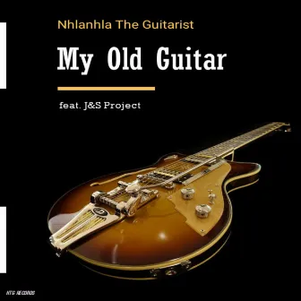 My Old Guitar by Nhlanhla The Guitarist