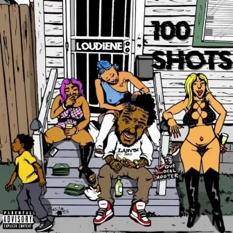 100 SHOTS by Loudiene