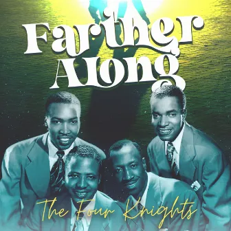 Farther Along by The Four Knights