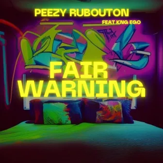 Fair Warning -feat. Kng Ego by Peezy RuBouton