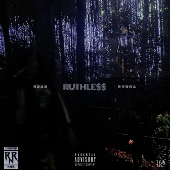 RUTHLESS by ROAD RVNNA