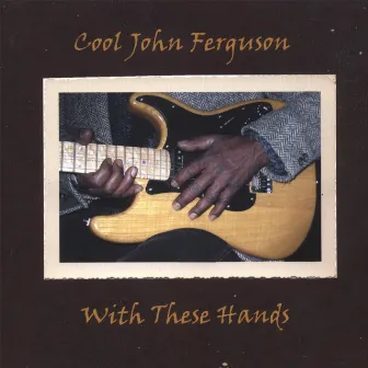 With These Hands by John Ferguson