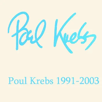 Poul Krebs 1991-2003 by Poul Krebs