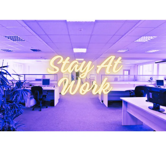 Stay At Work