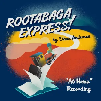 Rootabaga Express! by Ethan Andersen