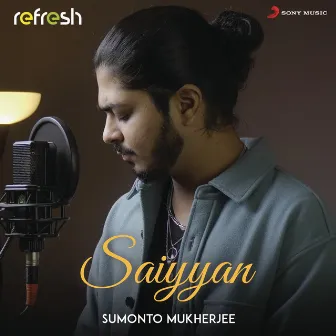 Saiyyan (Refresh) by Sumonto Mukherjee