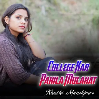 College Kar Pahila Mulakat by Khushi Manikpuri