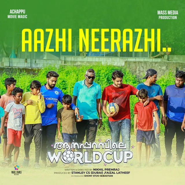 Aazhi Neerazhi - From "Aanaparambile World Cup"