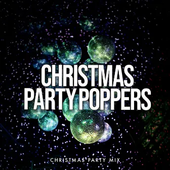 Christmas Party Poppers by Christmas Party Mix