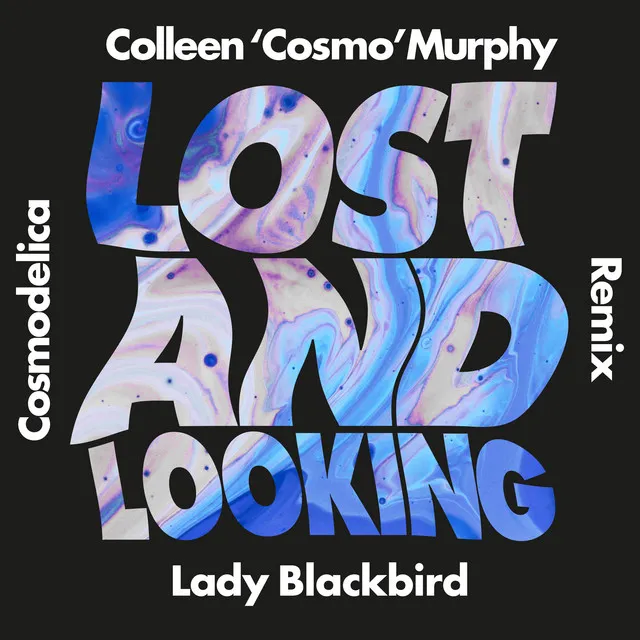 Lost and Looking (Colleen 'Cosmo' Murphy Cosmodelica Remix)