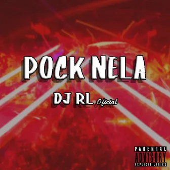 Pock Nela by DJ RL Oficial