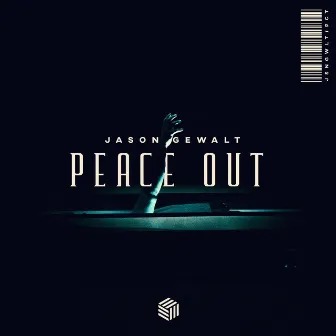 Peace Out by Jason Gewalt